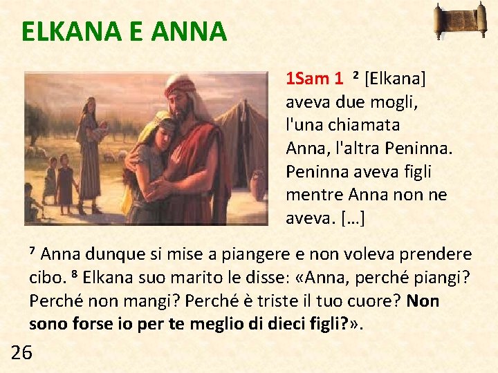 ELKANA E ANNA 1 Sam 1 2 [Elkana] aveva due mogli, l'una chiamata Anna,