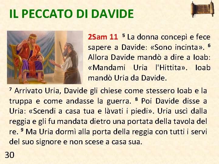 IL PECCATO DI DAVIDE 2 Sam 11 5 La donna concepì e fece sapere