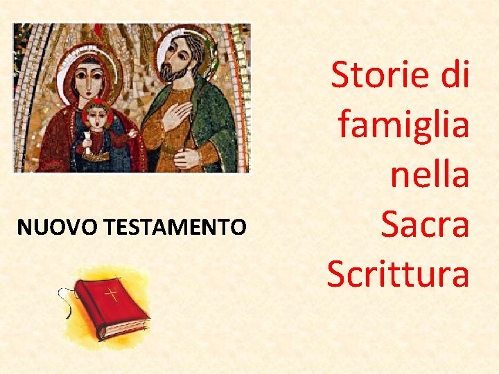 35 NUOVO TESTAMENTO Storie di famiglia nella Sacra Scrittura 