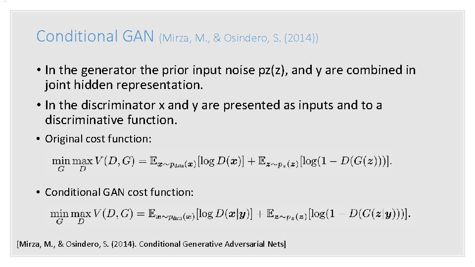 . Conditional GAN (Mirza, M. , & Osindero, S. (2014)) • In the generator
