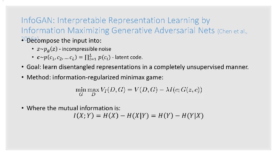 . Info. GAN: Interpretable Representation Learning by Information Maximizing Generative Adversarial Nets (Chen et