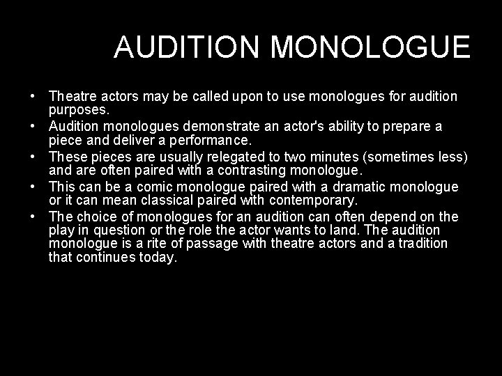 AUDITION MONOLOGUE • Theatre actors may be called upon to use monologues for audition