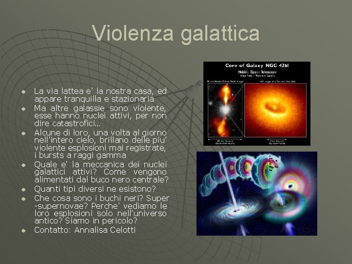 Violenza galattica u u u u La via lattea e’ la nostra casa, ed