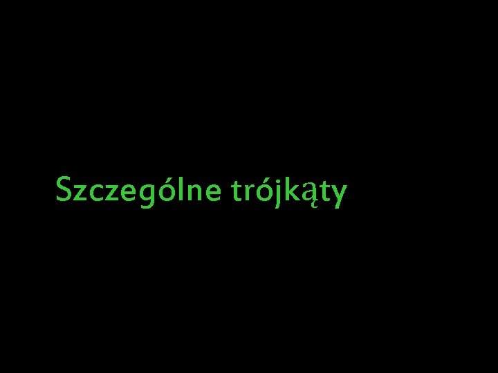 Szczególne trójkąty 