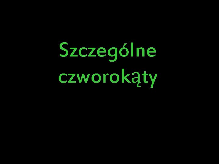 Szczególne czworokąty 