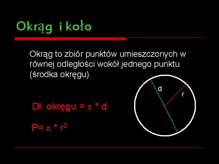 Okrąg i koło Okrąg to zbiór punktów umieszczonych w równej odległości wokół jednego punktu