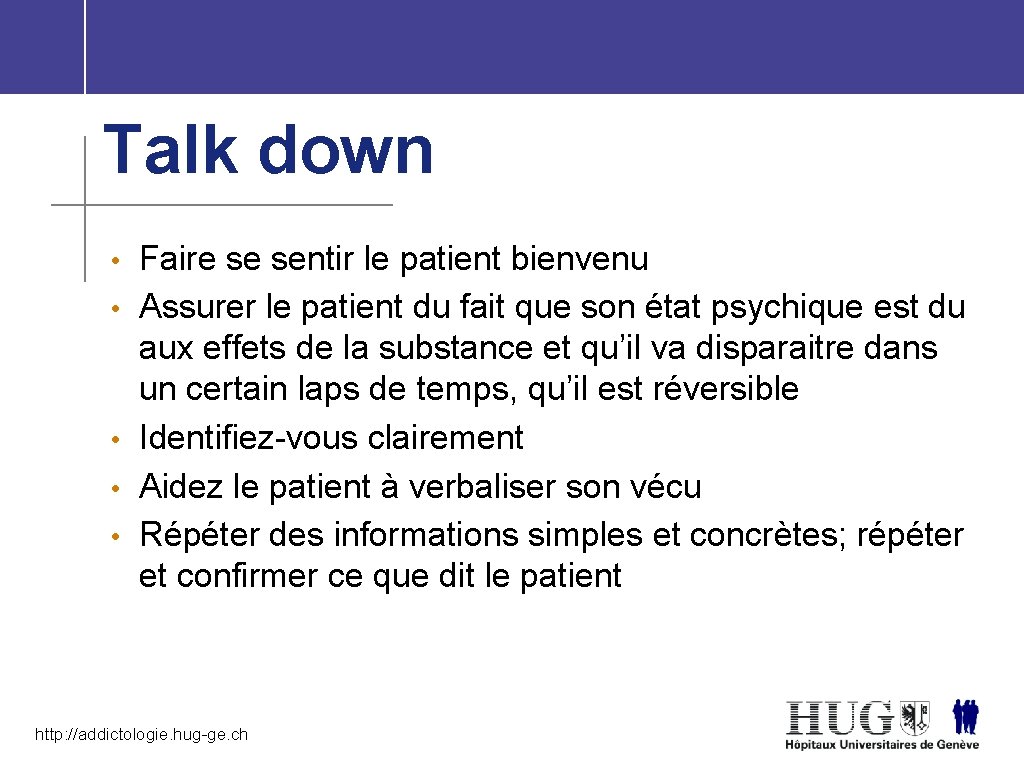 Talk down • Faire se sentir le patient bienvenu • Assurer le patient du