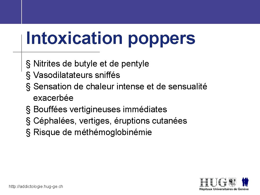 Intoxication poppers § Nitrites de butyle et de pentyle § Vasodilatateurs sniffés § Sensation