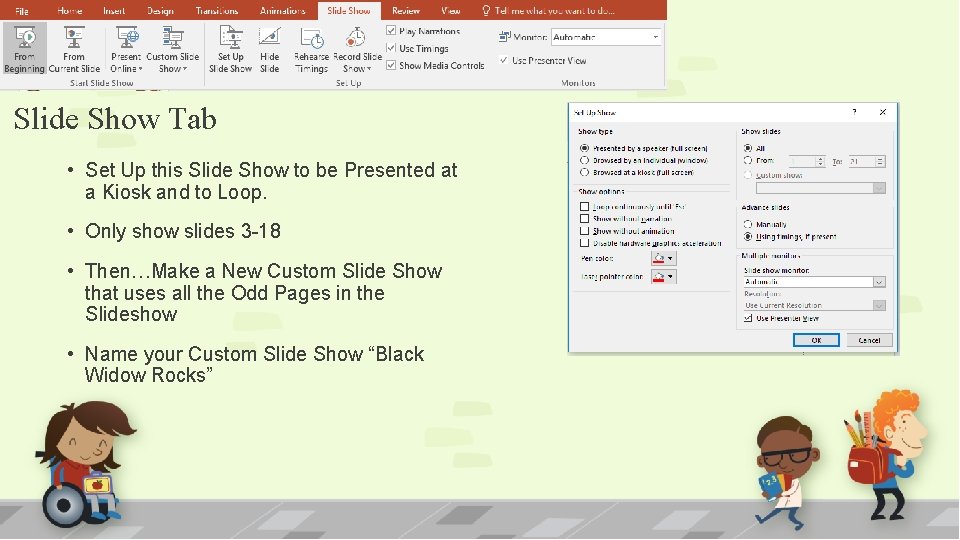 Slide Show Tab • Set Up this Slide Show to be Presented at a