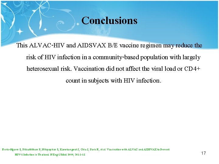 Conclusions This ALVAC-HIV and AIDSVAX B/E vaccine regimen may reduce the risk of HIV