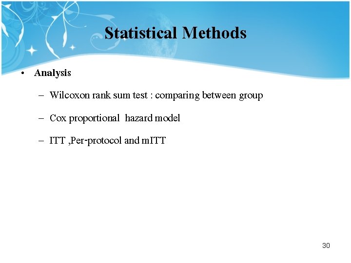 Statistical Methods • Analysis – Wilcoxon rank sum test : comparing between group –