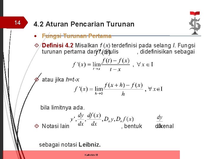 14 4. 2 Aturan Pencarian Turunan Fungsi Turunan Pertama Definisi 4. 2 Misalkan f 14 4. 2 Aturan Pencarian Turunan Fungsi Turunan Pertama Definisi 4. 2 Misalkan f