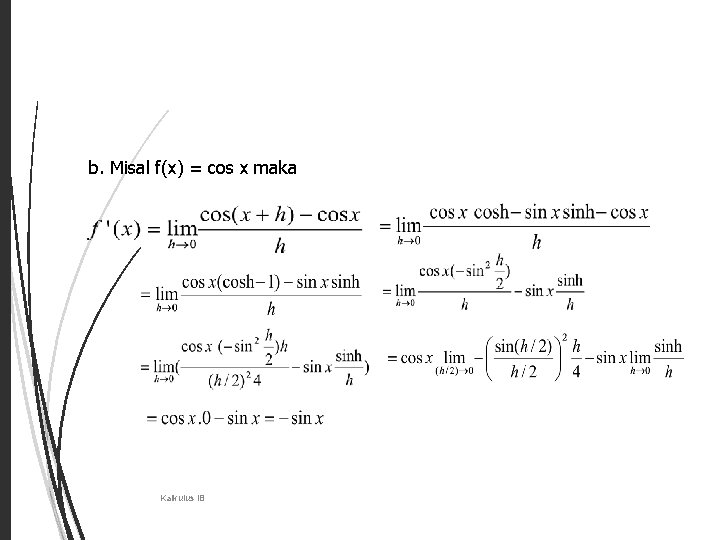 20 b. Misal f(x) = cos x maka Kalkulus IB 