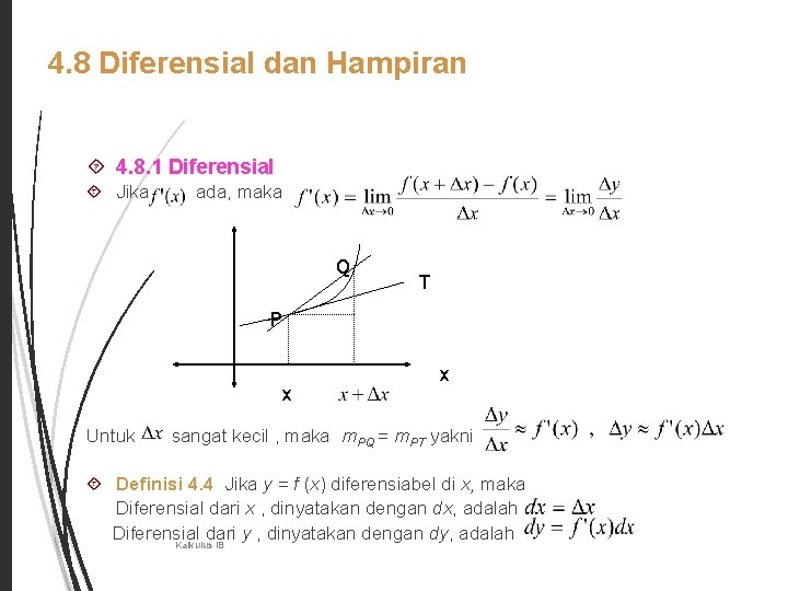 4. 8 Diferensial dan Hampiran 36 4. 8. 1 Diferensial Jika ada, maka Q.