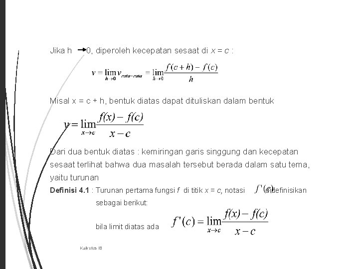 4 Jika h 0, diperoleh kecepatan sesaat di x = c : Misal x