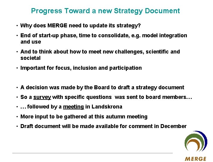 Progress Toward a new Strategy Document • Why does MERGE need to update its