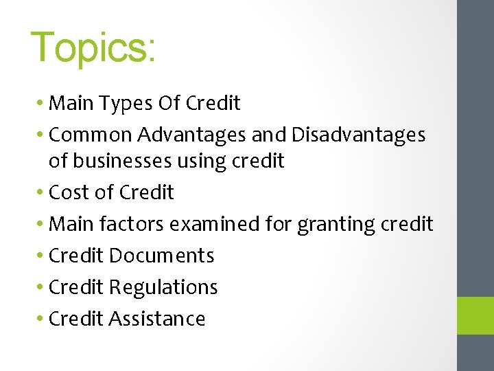Topics: • Main Types Of Credit • Common Advantages and Disadvantages of businesses using