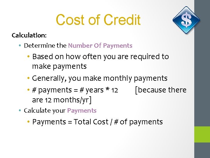 Cost of Credit Calculation: • Determine the Number Of Payments • Based on how