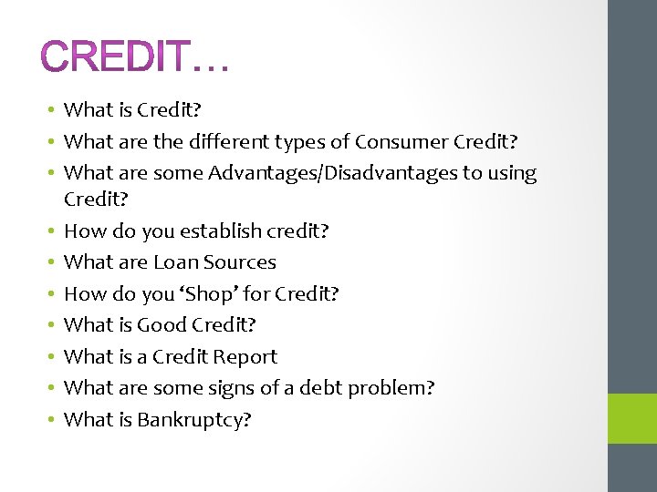  • What is Credit? • What are the different types of Consumer Credit?