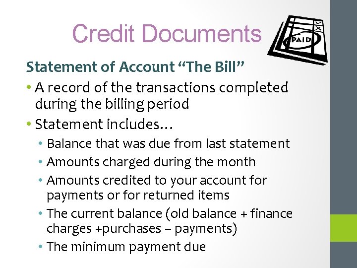 Credit Documents Statement of Account “The Bill” • A record of the transactions completed