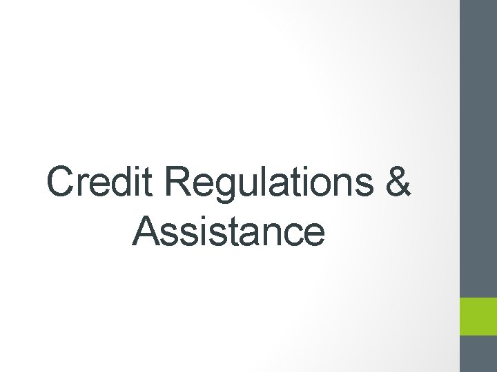 Credit Regulations & Assistance 