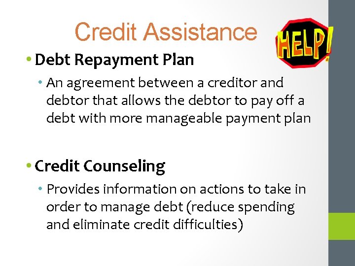 Credit Assistance • Debt Repayment Plan • An agreement between a creditor and debtor