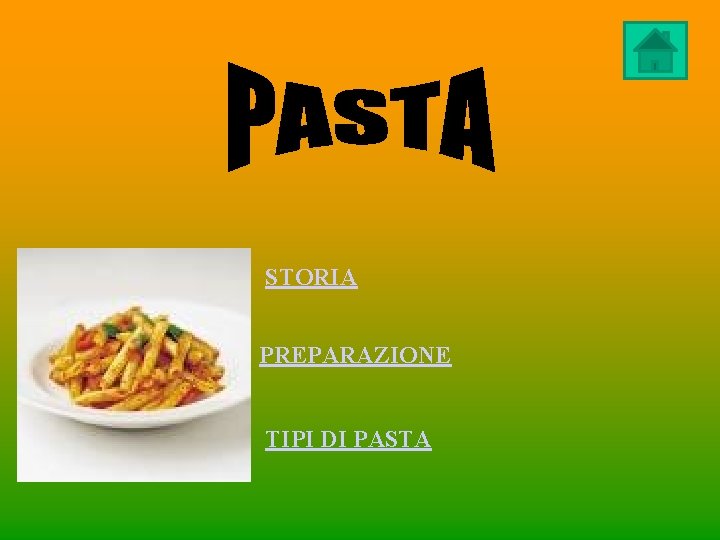 STORIA PREPARAZIONE TIPI DI PASTA 