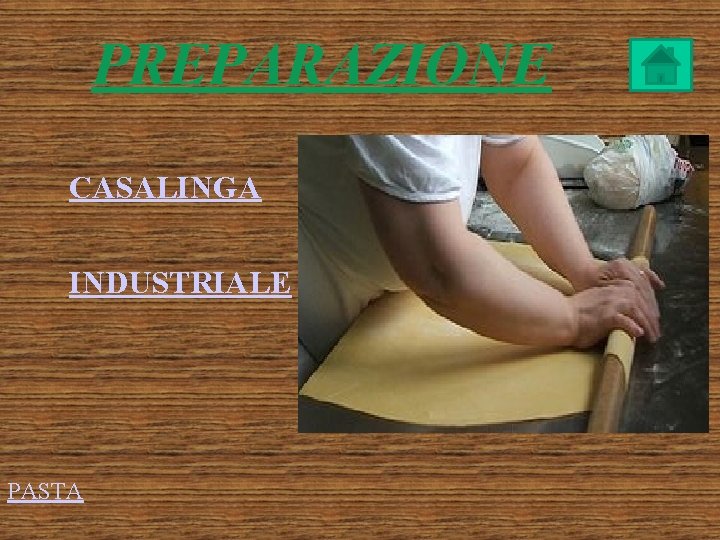 PREPARAZIONE CASALINGA INDUSTRIALE PASTA 