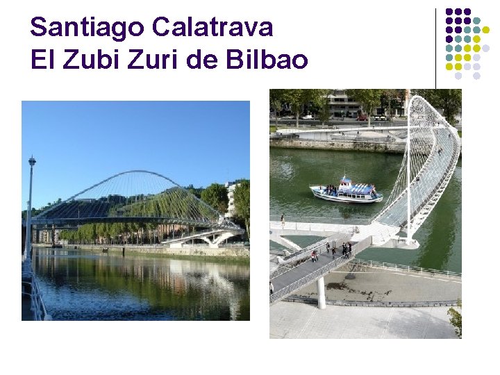 Santiago Calatrava El Zubi Zuri de Bilbao 