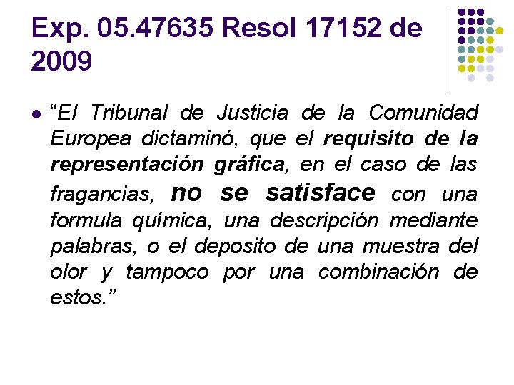 Exp. 05. 47635 Resol 17152 de 2009 l “El Tribunal de Justicia de la