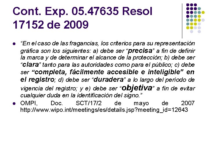 Cont. Exp. 05. 47635 Resol 17152 de 2009 l l “En el caso de