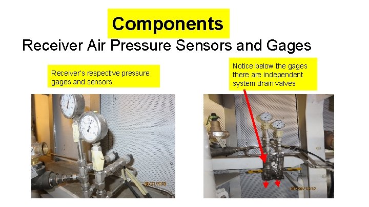 Components Receiver Air Pressure Sensors and Gages Receiver’s respective pressure gages and sensors Notice