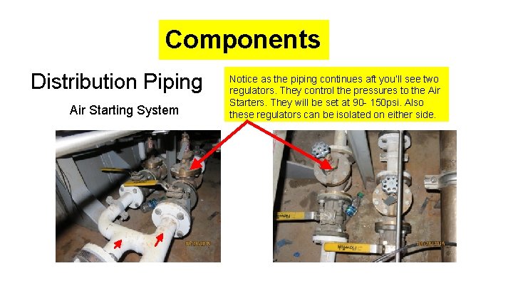 Components Distribution Piping Air Starting System Notice as the piping continues aft you’ll see