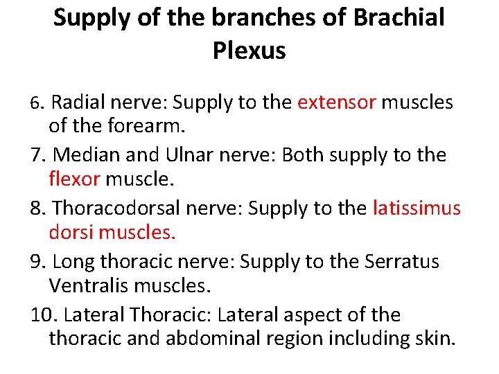 Supply of the branches of Brachial Plexus 6. Radial nerve: Supply to the extensor