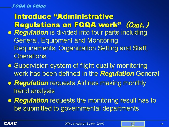 FOQA in China Introduce “Administrative Regulations on FOQA work” (Cont. ) Regulation is divided