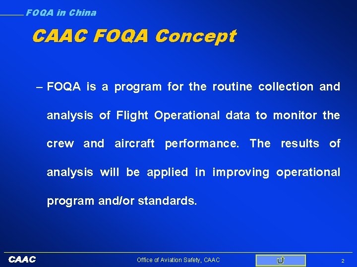 FOQA in China CAAC FOQA Concept – FOQA is a program for the routine