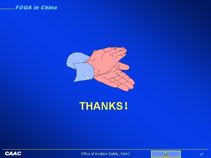 FOQA in China THANKS！ Office of Aviation Safety, CAAC 27 