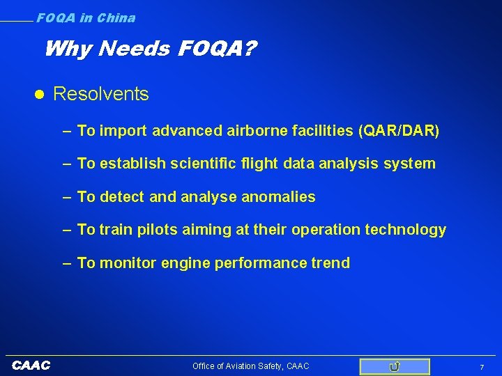 FOQA in China Why Needs FOQA? l Resolvents – To import advanced airborne facilities