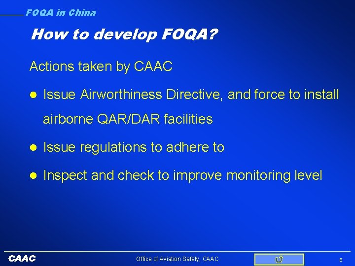 FOQA in China How to develop FOQA? Actions taken by CAAC l Issue Airworthiness