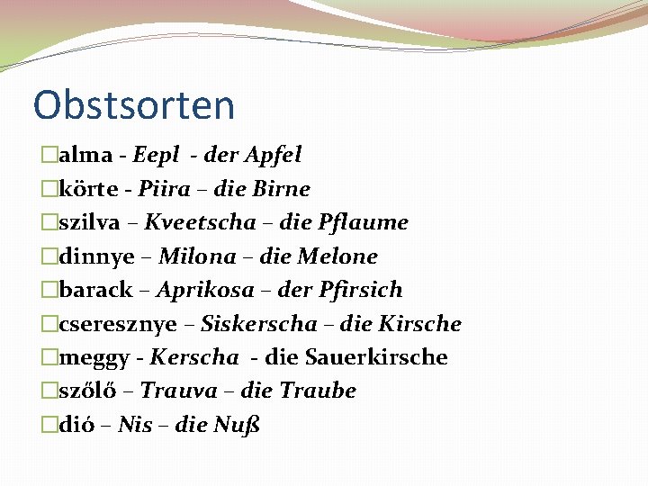 Obstsorten �alma - Eepl - der Apfel �körte - Piira – die Birne �szilva