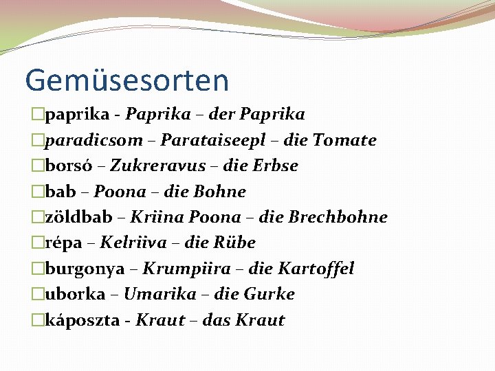 Gemüsesorten �paprika - Paprika – der Paprika �paradicsom – Parataiseepl – die Tomate �borsó