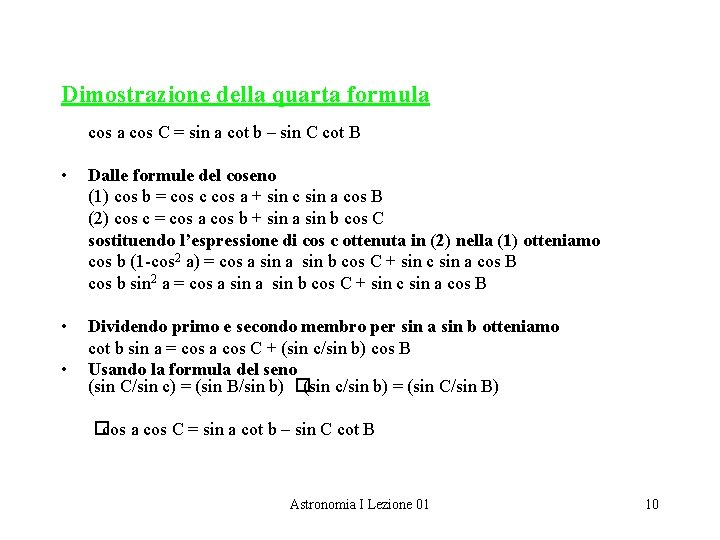 Dimostrazione della quarta formula cos C = sin a cot b – sin C
