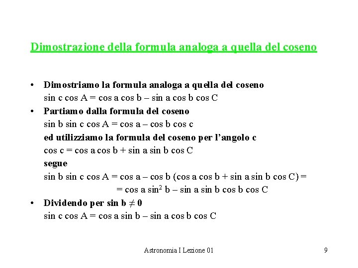 Dimostrazione della formula analoga a quella del coseno • Dimostriamo la formula analoga a