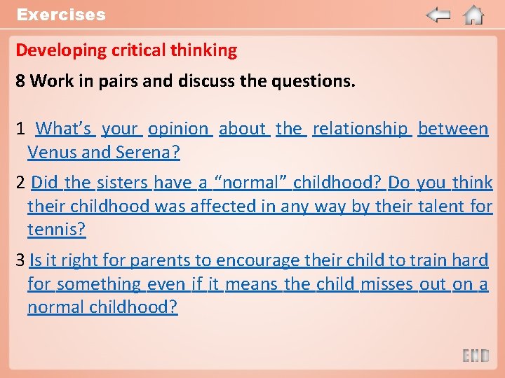 Exercises Developing critical thinking 8 Work in pairs and discuss the questions. 1 What’s