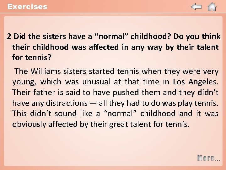 Exercises 2 Did the sisters have a “normal” childhood? Do you think their childhood