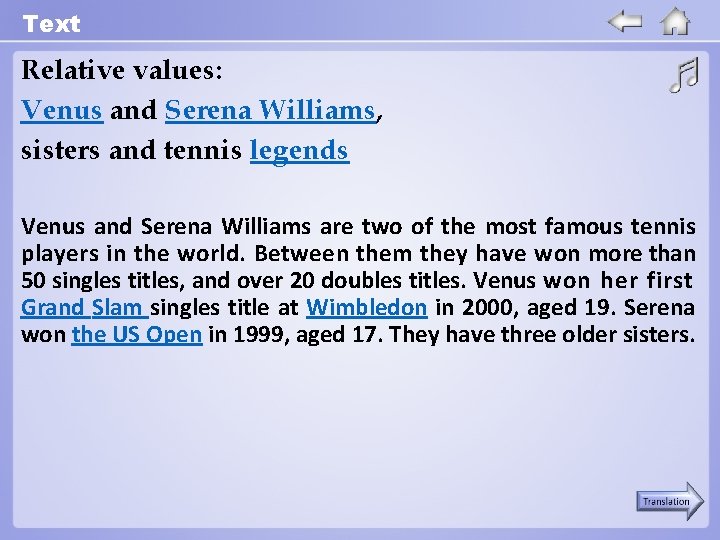 Text Relative values: Venus and Serena Williams, sisters and tennis legends Venus and Serena