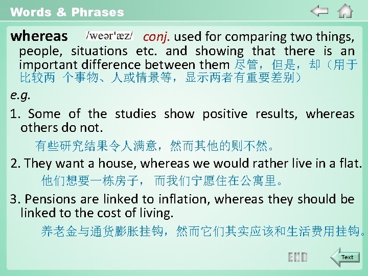 Words & Phrases whereas conj. used for comparing two things, people, situations etc. and