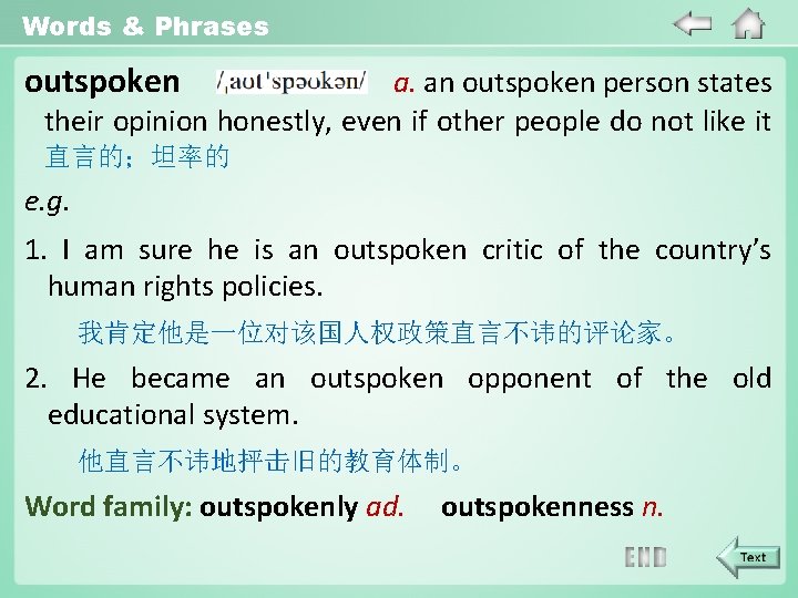 Words & Phrases outspoken a. an outspoken person states their opinion honestly, even if