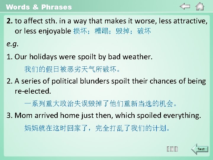 Words & Phrases 2. to affect sth. in a way that makes it worse,