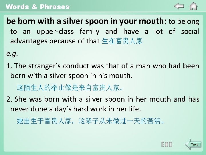 Words & Phrases be born with a silver spoon in your mouth: to belong